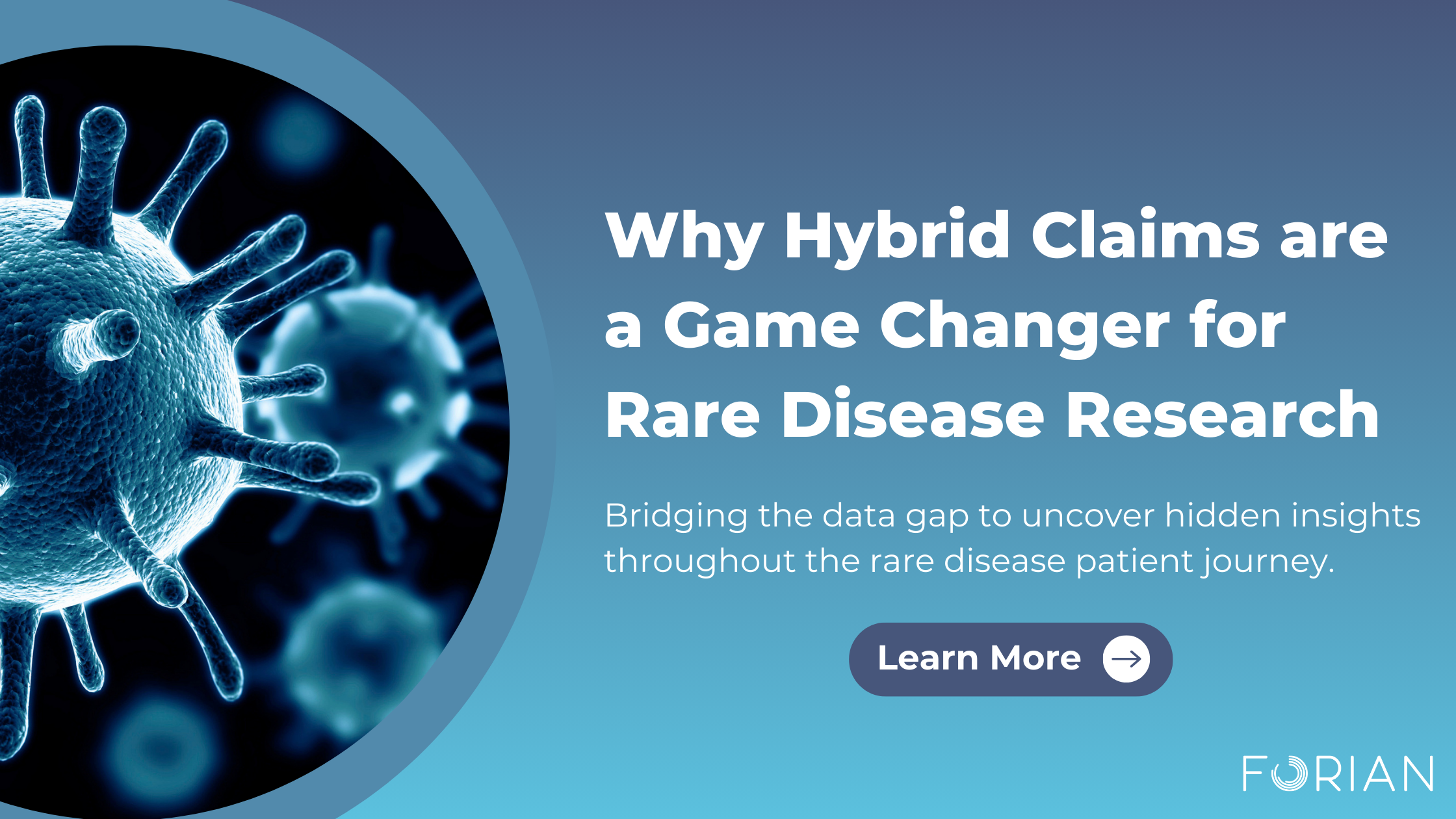 Blog header image with a microscopic cell graphic. Title: Why Hybrid Claims are a Game Changer for Rare Disease Research. Includes a 'Learn More' button and Forian branding